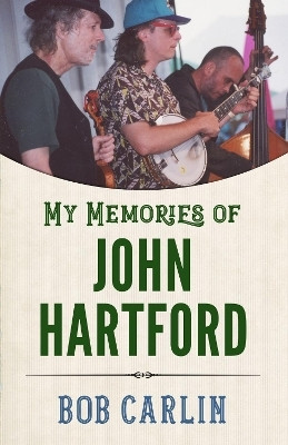 My Memories of John Hartford(English, Paperback, Carlin Bob)