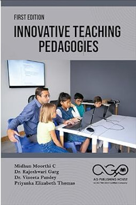 Innovative Teaching Pedagogies(Paperback, Midhun Moorthi C, Dr. Rajeshwari Garg, Dr. Vineeta Pandey, Priyanka Elizabeth Thomas)
