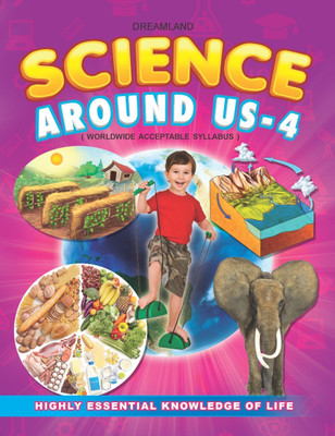 Science Around Us - 4  - Include Earth And The Sky, Animal Life, Plant Life, Air, Water And Weather, Etc.| Kid Science Book |(English, Paperback, unknown)