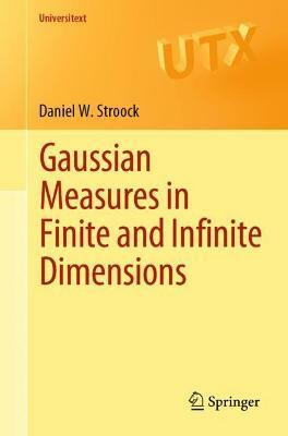 Gaussian Measures in Finite and Infinite Dimensions(English, Paperback, Stroock Daniel W.)