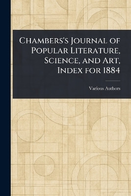 Chambers's Journal of Popular Literature, Science, and Art, Index for 1884(English, Paperback, Various)