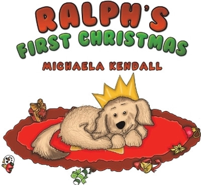 Ralph's First Christmas(English, Hardcover, Kendall Michaela)
