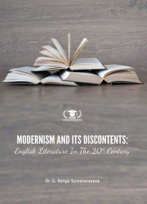 MODERNISM AND ITS DISCONTENTS: ENGLISH LITERATURE IN THE 20TH CENTURY(Paperback, Dr. G. Ranga Suryanarayana)