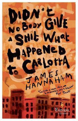 Didn't Nobody Give a Shit What Happened to Carlotta(English, Paperback, Hannaham James)