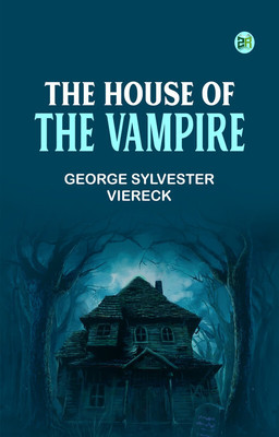 The House of the Vampire(Paperback, George Sylvester Viereck)