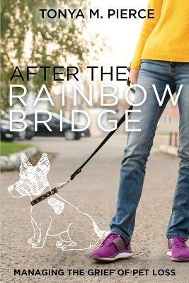 After the Rainbow Bridge(English, Paperback, Pierce Tonya M)