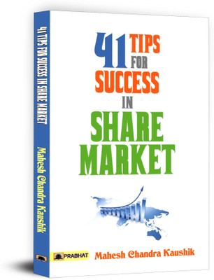 41 Tips for Success in Share Market  - 41 Tips for Success in Share Market: Strategies for Intraday, Swing & Options Trading to Achieve Profitable Investment & Trading Success(English, Paperback, Kaushik Mahesh Chandra)