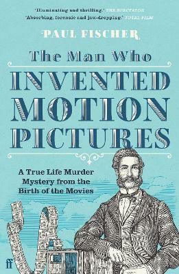The Man Who Invented Motion Pictures(English, Paperback, Fischer Paul)