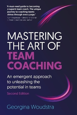 Mastering the Art of Team Coaching (Second Edition)(English, Paperback, Woudstra Georgina)