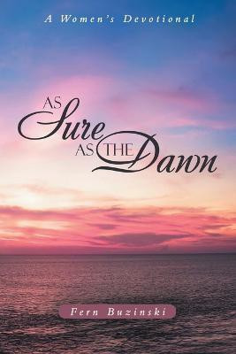 As Sure as the Dawn(English, Paperback, Buzinski Fern)