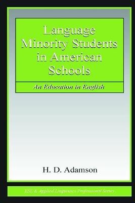 Language Minority Students in American Schools(English, Hardcover, Adamson H. D.)