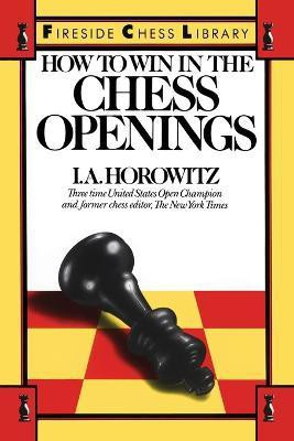 How to Win in the Chess Openings(English, Paperback, Horowitz I. A.)