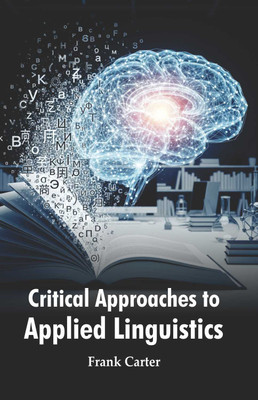 Critical Approaches to Applied Linguistics  - Critical Approaches to Applied Lingistics(Hardcover, Dr. Frank Carter)