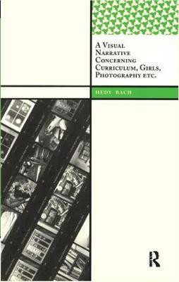A Visual Narrative Concerning Curriculum, Girls, Photography Etc.(English, Hardcover, Bach Hedy)