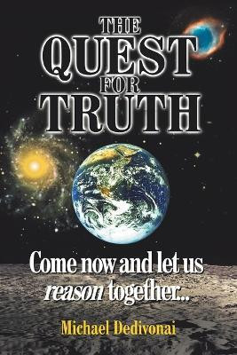 The Quest For Truth(English, Paperback, Dedivonai Michael)