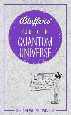 Bluffer's Guide to the Quantum Universe(English, Paperback, Klaff Jack)