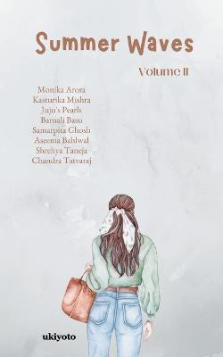 Summer Waves Volume II(English, Paperback, Arora Monika)