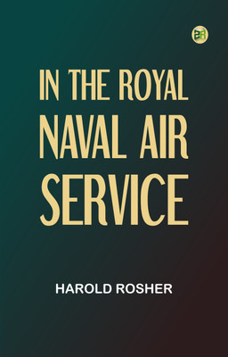 In the Royal Naval Air Service(Paperback, Harold Rosher)