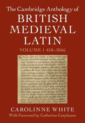 The Cambridge Anthology of British Medieval Latin: Volume 1, 450-1066(English, Hardcover, unknown)