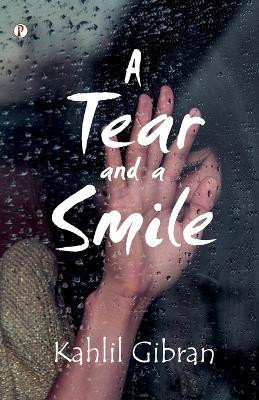 A Tear and a Smile(English, Paperback, Gibran Kahlil)