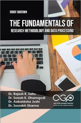 The Fundamentals Of Research Methodology And Data Processing(Paperback, Dr. Rajesh K. Sahu, Dr. Suresh K. Dharmgudi, Dr. Aakanksha Joshi, Dr. Sourabh Sharma)