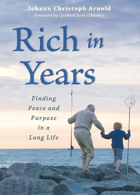 Rich in Years  - Finding Peace and Purpose in a Long Life(English, Paperback, Arnold Johann Christoph)