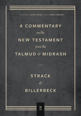 Commentary on the New Testament from the Talmud and Midrash - Volume 3, Romans through Revelation(English, Hardcover, Strack Hermann)