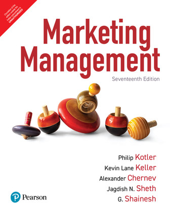 Marketing Management | 17th Edition | - Pearson(Paperback, Philip Kotler, Kevin Lane Keller, Alexander Cerven, Jagdish N. Sheth, G. Shainesh)