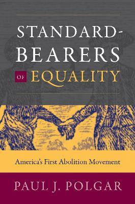 Standard-Bearers of Equality(English, Hardcover, Polgar Paul J.)