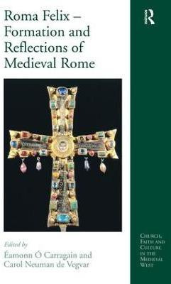 Roma Felix - Formation and Reflections of Medieval Rome(English, Hardcover, unknown)