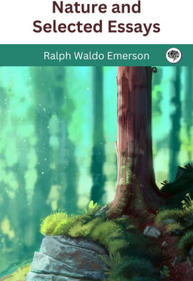 Nature and Selected Essays(Paperback, Ralph Waldo Emerson)