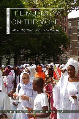 The Muridiyya on the Move(English, Paperback, Babou Cheikh Anta)