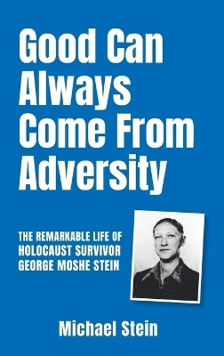 Good Can Always Come From Adversity(English, Hardcover, Stein Michael)
