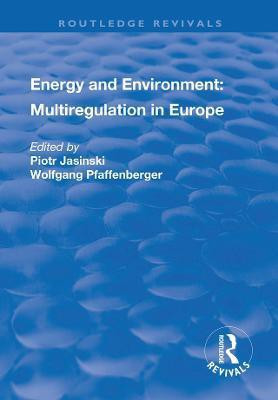 Energy and Environment: Multiregulation in Europe(English, Paperback, Jasinski Piotr)