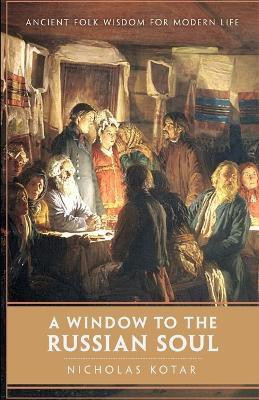 A Window to the Russian Soul(English, Paperback, Kotar Nicholas)