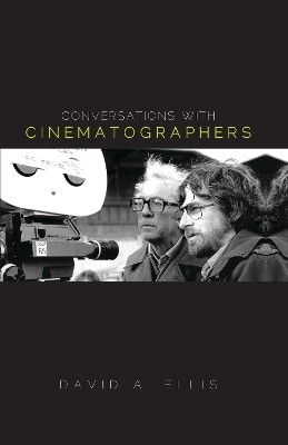 Conversations with Cinematographers(English, Hardcover, Ellis David A.)