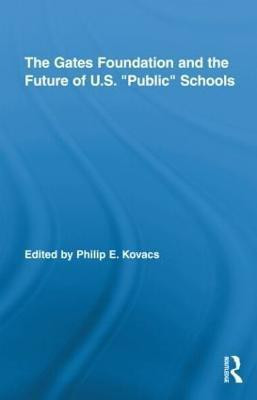 The Gates Foundation and the Future of US Public Schools(English, Hardcover, unknown)
