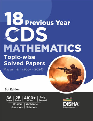 18 Previous Year Cds Mathematics Topic-Wise Solved Papers Phase(English, Paperback, unknown)