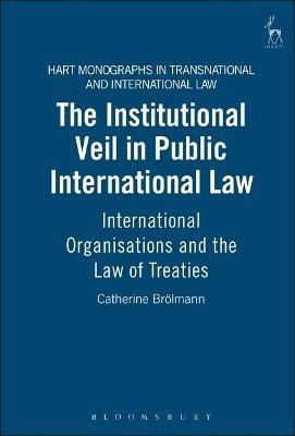 The Institutional Veil in Public International Law(English, Electronic book text, Broelmann Catherine Dr)