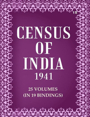 Census of India 1941: Rajputana And Ajmer-Merwara- These Ten Years Volume Book 15 Vol. XXIV, Pt. 1 [Hardcover](Hardcover, Government of India)