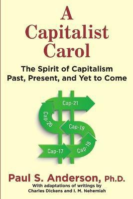 A Capitalist Carol(English, Paperback, Anderson Paul S PH D)