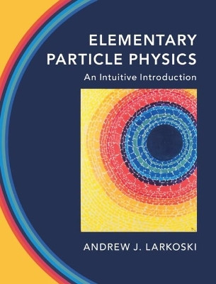 Elementary Particle Physics(English, Hardcover, Larkoski Andrew J.)