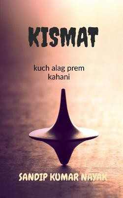 Kismat(English, Paperback, Kumar Sandip)
