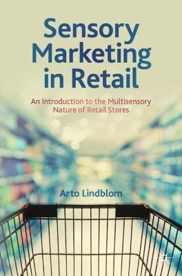 Sensory Marketing in Retail(English, Paperback, Lindblom Arto)
