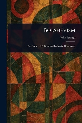 Bolshevism(English, Paperback, Spargo John)
