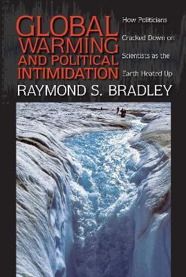Global Warming and Political Intimidation(English, Paperback, Bradley Raymond S.)