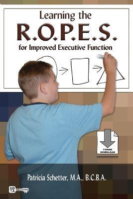 Learning the R.O.P.E.S. for Improved Executive Function(English, Paperback, Schetter Patricia)