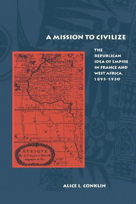 A Mission to Civilize(English, Paperback, Conklin Alice L.)