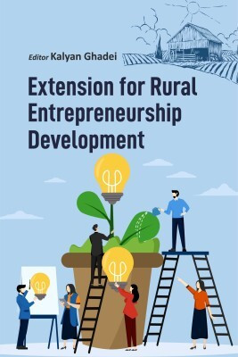Extension for Rural Entrepreneurship Development(English, Hardcover, Shukla Kalyan Ghadei: Co-editors: Sushree Purabi Panigrahi, Prashish Singh, Priyanka Roy, Gyan)