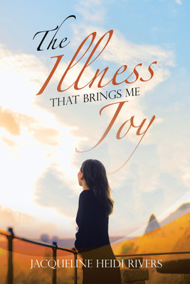 The Illness That Brings Me Joy(English, Paperback, Rivers Jacqueline Heidi)